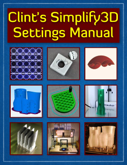 Clint's Simplify3D Settings Manual